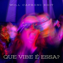 "FREE DOWNLOAD" Que Vibe É Essa (Will Caproni Buzina Edit)