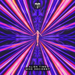 Alien Time - Who Decides? (TRANCEDENCYA RECORDS)