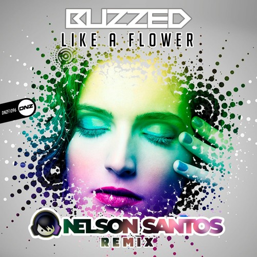 Buzzed - Like a flower Nelson Santos remix