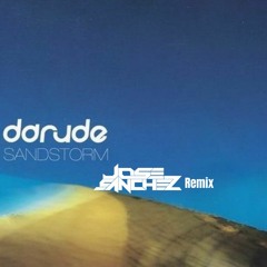 Darude - Sandstorm - Jose Sanchez Remix