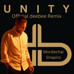 Unity - Mordechai Shapiro - Official deebee Remix