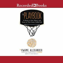View [KINDLE PDF EBOOK EPUB] The Playbook: 52 Rules to Aim, Shoot, and Score in This