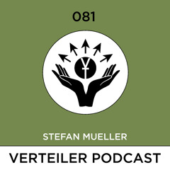 Verteiler Podcast 081 - STEFAN MUELLER