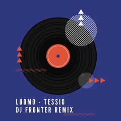 Luomo - Tessio (DJ Fronter Remix)