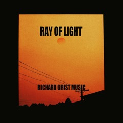 Ray Of Light -Richard Grist