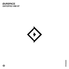ØURSPACE - Distorted Vibe  (original mix)