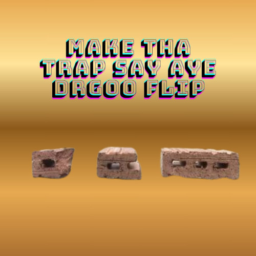 Oj Da JuiceMan - Make The Trap Say Aye (DrGoo Flip) free download