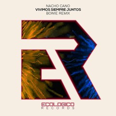 Nacho Cano - Vivimos Siempre Juntos (Bowie Second Remix) FREE DOWNLOAD
