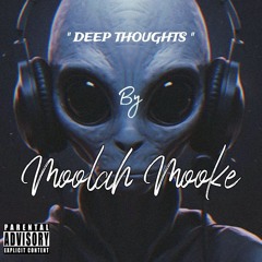 deep thoughts by Moolah Mooke