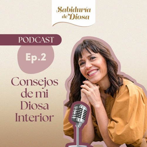 Episodio 2 - "Consejos de mi Diosa Interior"