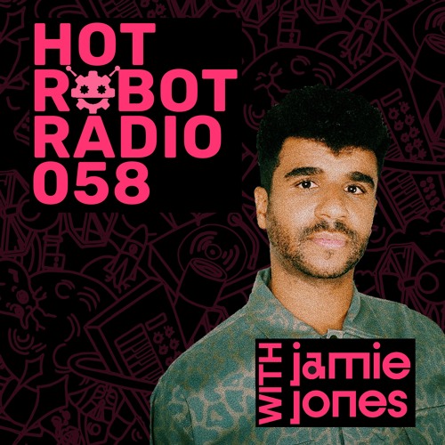 Hot Robot Radio 058