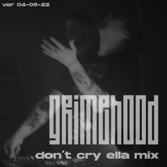 Grimehood - DCRYELLA MIX 04-06-22