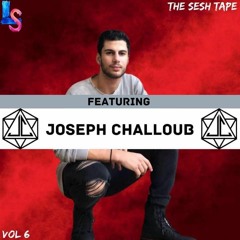 The Sesh Tape Vol 6 (Featuring Joseph Challoub)