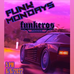PhoenixFunkeros - FunkMondays - 6-6-22