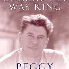 Kindle⚡online✔PDF When Character Was King: A Story of Ronald Reagan