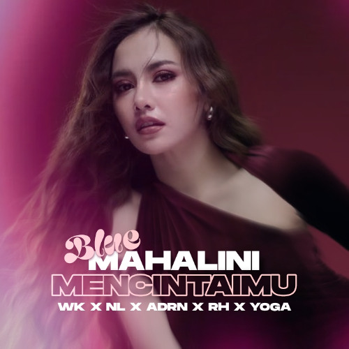 BLUE X MENCINTAIMU - WK X NL X ADRN X RHMD X YOGA