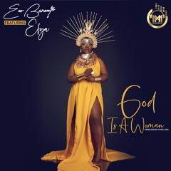 God Is A Woman Ft. Efya