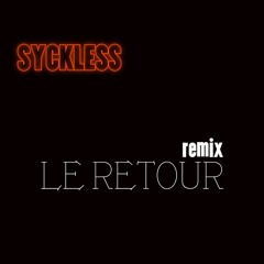 Le retour + + / SycklesS - Remix / 2021