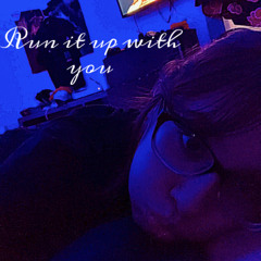 Run it up with you - tito4ren