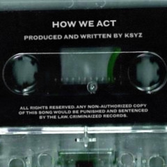 HOW WE ACT - KSYZ