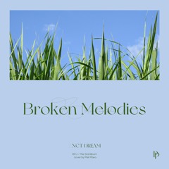NCT DREAM (엔시티 드림) - Broken Melodies Piano Cover 피아노 커버
