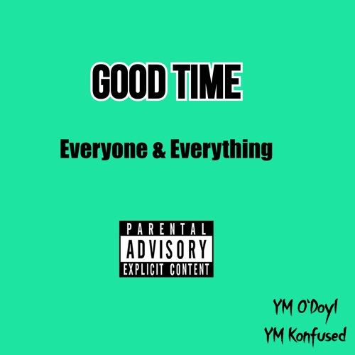 Good Time (Feat. YM Konfused)(Prod.Origami)