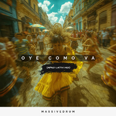 Massivedrum - Oye Como Va (Afro Latin Edit)