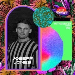 IN THE MIXER S6 059 | Joseff Jones