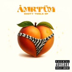 ÅMRTÜM - PUSSY FANTA [BOOTY TOOLS EP]