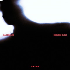 Premiere: Mac Declos - Endless Cycle [XXL007]