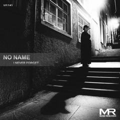 MR141 - No Name “I Never Forget” (Preview) (Musik Research Records)