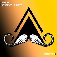 Snoouth, Brat - Shake (Original Mix) [MUSTACHE CREW RECORDS]