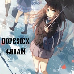 Dopesicx - 4am (Prod.brayyy!)