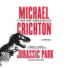 FREE EPUB 📗 Jurassic Park: A Novel by  Michael Crichton,Scott Brick,Brilliance Audio