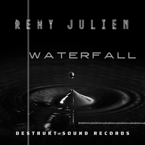 Remy Julien - Waterfall (Original Mix) COMING SOON 22/02