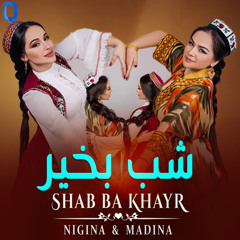Shab Ba Khayr (feat. Madina Aknazarova)