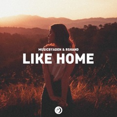 MusicbyAden & rshand - Like Home