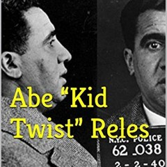 [ACCESS] [PDF EBOOK EPUB KINDLE] Mob Rats Abe “Kid Twist” Reles by  Joe Bruno &  Lawrence Ventur