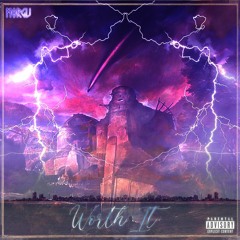 WORTH IT! [Prod. by ezy]