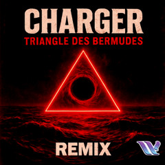 Triangle Des Bermudes - Charger (DJ WillBJ Remix)