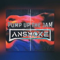 PUMP UP THE JAM - AnSMOKE
