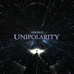 UNIPOLARITY (Available on Spotify)
