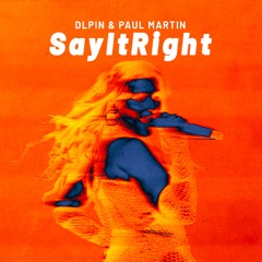 SayItRight - DLPIN & Paul Martin (Master)