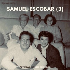 Samuel Escobar (3) - Al trasluz con José de Segovia