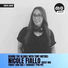 Behind The Blendz #010 By Tony Metric Guest Mix By Nicole Fiallo