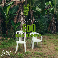 Bad Bunny - EoO (Dj Juize Hype Edit) (FREE DOWNLOAD)