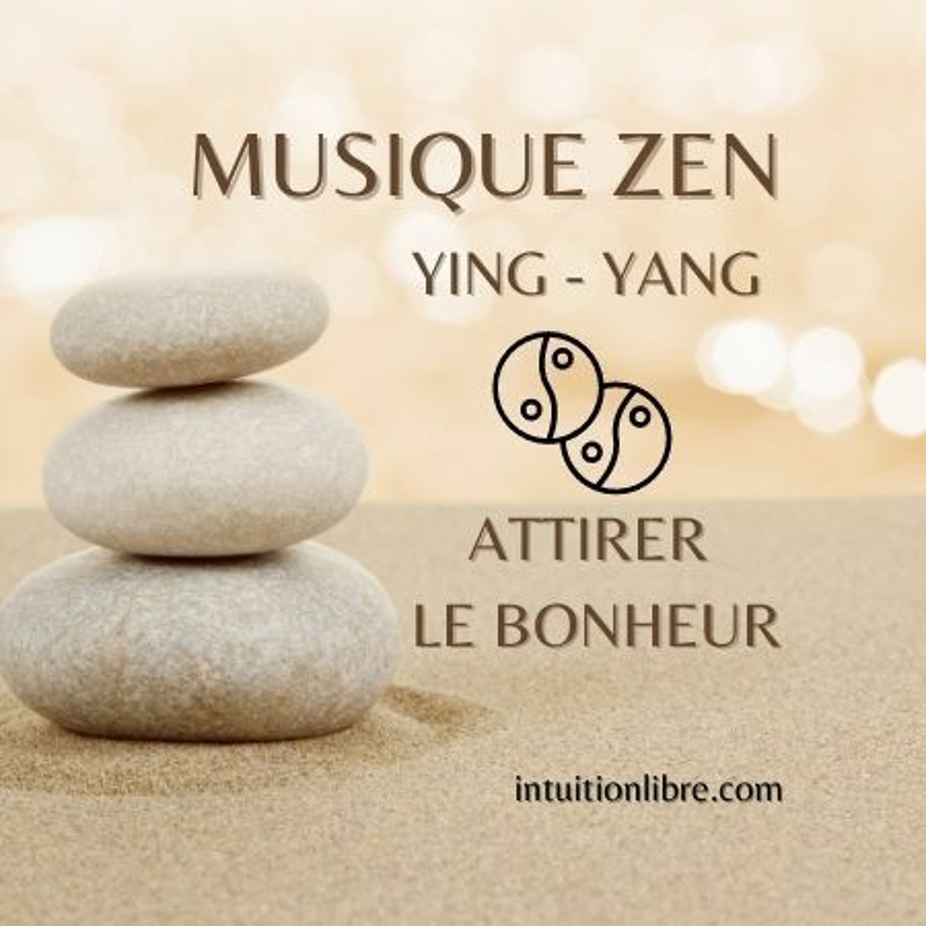 Musique Zen Ying - Yang - Attirer Le Bonheur