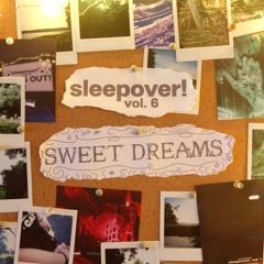sleepover!, vol 6: SWEET DREAMS (Side B)