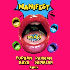 Manifest - Snap (Furkan Kaya & Rahman Sadıklar Remix)
