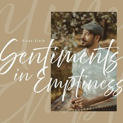 Firas Zreik - Sentiments in Emptiness